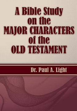 portada A Bible Study on the Major Bible Characters of the Old Testament (en Inglés)