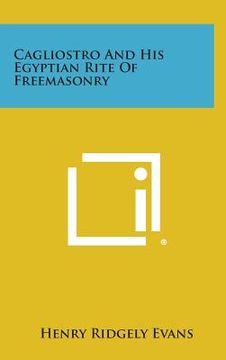 portada Cagliostro and His Egyptian Rite of Freemasonry (en Inglés)