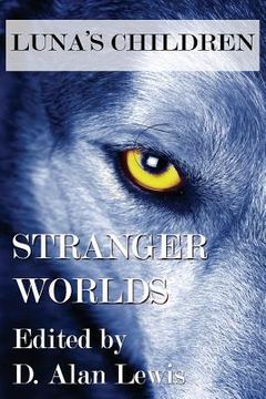 portada Luna's Children: Stranger Worlds (en Inglés)