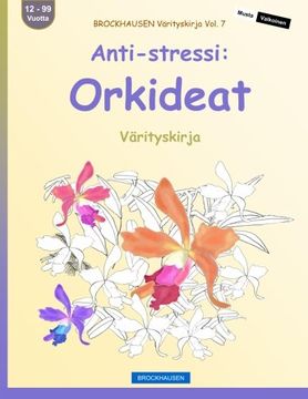 portada BROCKHAUSEN Värityskirja Vol. 7 - Anti-stressi: Orkideat: Värityskirja (Volume 7) (Finnish Edition)