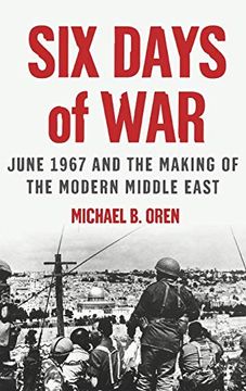 portada Six Days of War: June 1967 and the Making of the Modern Middle East (en Inglés)