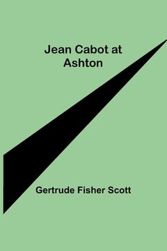 portada Jean Cabot at Ashton (en Inglés)