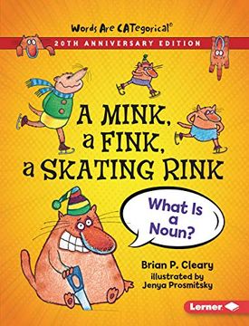 portada A Mink, a Fink, a Skating Rink, 20th Anniversary Edition: What Is a Noun? (en Inglés)