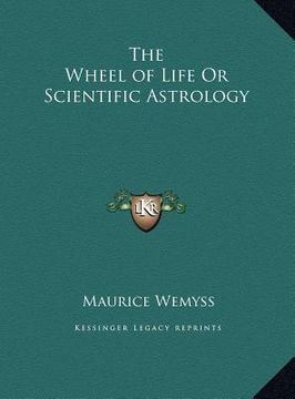 portada the wheel of life or scientific astrology (en Inglés)