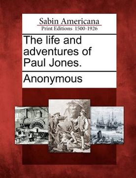 portada the life and adventures of paul jones. (en Inglés)