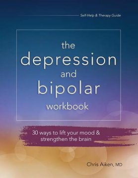 portada The Depression and Bipolar Workbook: 30 Ways to Lift Your Mood & Strengthen the Brain (en Inglés)