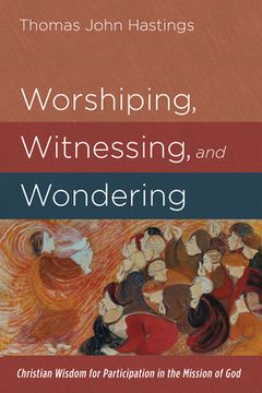 portada Worshiping, Witnessing, and Wondering (en Inglés)