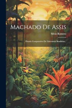 portada Machado de Assis: Estudo Comparativo de Litteratura Brasileira. (en Portugués)