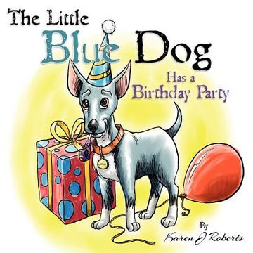 portada the little blue dog has a birthday party (en Inglés)