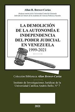 portada La Demolicion de la Autonomía e Independencia de Poder Judicial en Venezuela 1999-2021