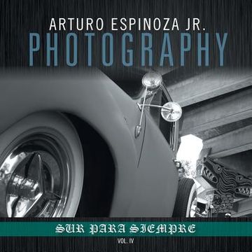 portada Arturo Espinoza Jr Photography Vol. IV (en Inglés)