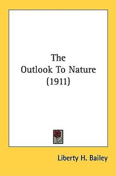 portada the outlook to nature (1911) (en Inglés)