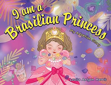 portada I am a Brasilian Princess: My Adoption Story 