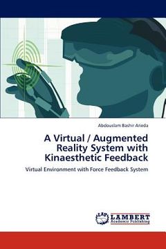 portada a virtual / augmented reality system with kinaesthetic feedback (en Inglés)