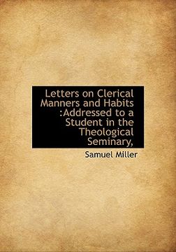 portada letters on clerical manners and habits: addressed to a student in the theological seminary