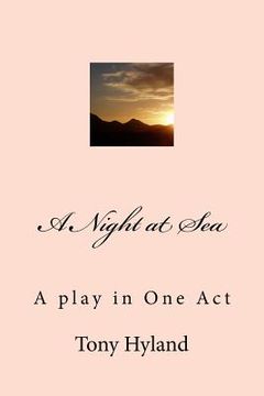 portada A Night at Sea: A play in One Act (en Inglés)