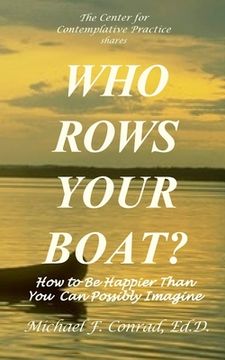 portada Who Rows Your Boat?: How to Be Happier Than You Ever Thought Possible. (en Inglés)