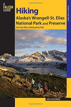 portada Hiking Alaska's Wrangell-St. Elias National Park and Preserve: From day Hikes to Backcountry Treks (Regional Hiking Series) 