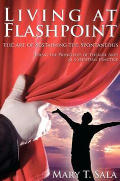 portada living at flashpoint: the art of sustaining the spontaneous (en Inglés)
