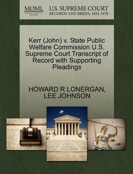 portada kerr (john) v. state public welfare commission u.s. supreme court transcript of record with supporting pleadings
