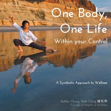 portada One Body, one Life Within Your Control: A Symbiotic Approach to Wellness (en Inglés)