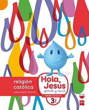 Nuevo Hola, Jesus Aprende y Sonrie 3 Años Educacion Infantil ed 2 016