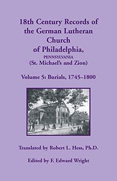 portada 18Th Century Records of the German Lutheran Church at Philadelphia (St. Michael's and Zion): Volume 5, Burials (en Inglés)