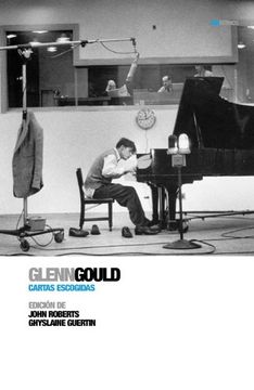 portada Glenn Gould: Cartas Escogidas