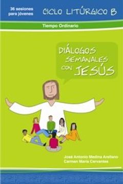 portada Diálogos Semanales con Jesús Ciclo b: Tiempo Ordinario: Libro 4 (Palabra y Vida)