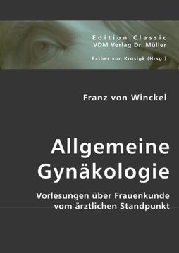portada Allgemeine Gynäkologie: Vorlesungen über Frauenkunde vom ärztlichen Standpunkt