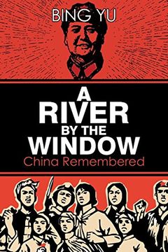 portada A River by the Window: China Remembered (in English)