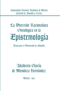 portada La Direccion Racionalista Ontologica en la Epistemologia: Tesis Para el Doctorado de Filosofia (in Spanish)