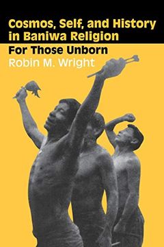 portada Cosmos, Self, and History in Baniwa Religion: For Those Unborn (en Inglés)