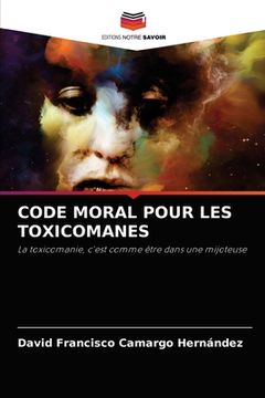 portada Code Moral Pour Les Toxicomanes (en Francés)