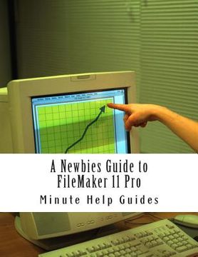 portada A Newbies Guide to FileMaker 11 Pro: A Beginners Guide to Database Management (en Inglés)