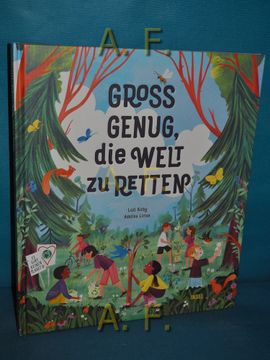 portada Gross Genug, die Welt zu Retten. Illustriert von Adelina Lirius , aus dem Englischen von Conny Lösch (in German)