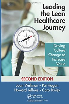 portada Leading the Lean Healthcare Journey: Driving Culture Change to Increase Value, Second Edition (en Inglés)
