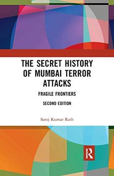 portada The Secret History of Mumbai Terror Attacks: Fragile Frontiers (en Inglés)