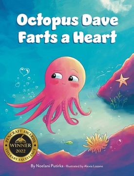 portada Octopus Dave Farts a Heart: A Children's Book About Empathy and Embracing Differences (en Inglés)