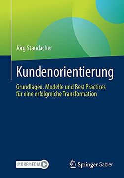 portada Kundenorientierung: Grundlagen, Modelle und Best Practices für Eine Erfolgreiche Transformation (en Alemán)