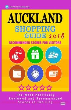 portada Auckland Shopping Guide 2018: Best Rated Stores in Auckland, New Zealand - Stores Recommended for Visitors, (Auckland Shopping Guide 2018) (en Inglés)