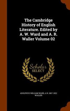 portada The Cambridge History of English Literature. Edited by A. W. Ward and A. R. Waller Volume 02