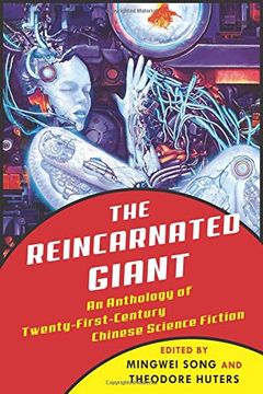 portada The Reincarnated Giant: An Anthology of Twenty-First-Century Chinese Science Fiction (Weatherhead Books on Asia) (in English)