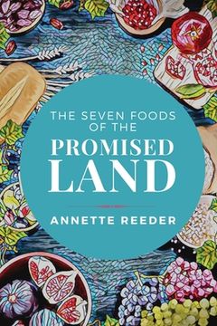 portada The Seven Foods of the Promised Land (en Inglés)
