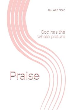 portada Praise: God has the whole picture (en Inglés)