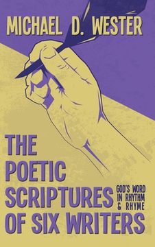 portada The Poetic Scriptures of Six Writers: God's Word in Rhythm and Rhyme (en Inglés)