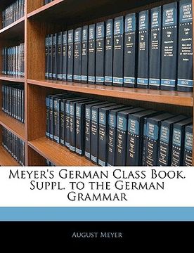 portada meyer's german class book. suppl. to the german grammar (in English)