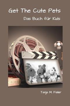 portada Get The Cute Pets: Das Buch für Kids (in German)