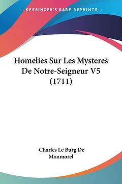 portada Homelies Sur Les Mysteres De Notre-Seigneur V5 (1711) (en Francés)