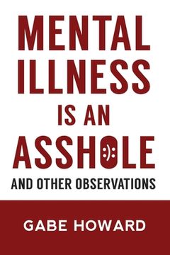 portada Mental Illness Is an Asshole: And Other Observations (en Inglés)